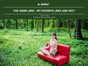 The 35mm Lens: My Favorite Lens and Why - Free Quick Guide