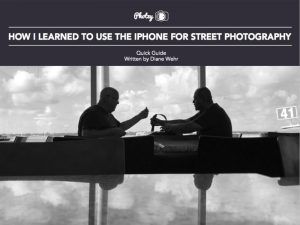 How I Learned to Use the Iphone for Street Photography - Free Quick Guide