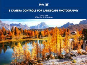 5 Camera Controls for Landscape Photography - Free Quick Guide
