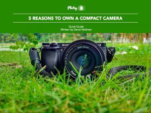 5 Reasons to Own a Compact Camera
