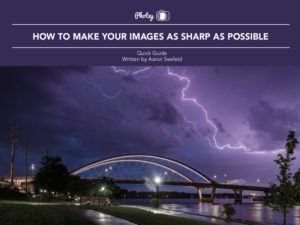 How to Make Your Images as Sharp as Possible - Free Quick Guide