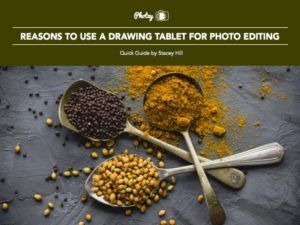 Reasons to Use a Drawing Tablet for Photo Editing - Free Quick Guide
