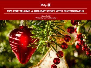 Telling a Holiday Story with Photographs - Free Quick Guide