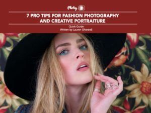 7 Pro Tips for Fashion Photography and Creative Portraiture - Free Quick Guide