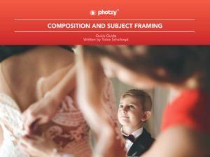 Composition and Subject Framing - Free Quick Guide