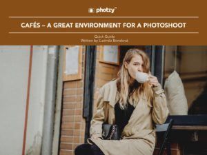 Cafés — A Great Environment for a Photoshoot - Free Quick Guide