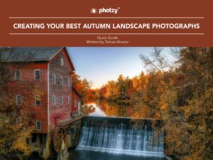 Creating Your Best Autumn Landscape Photographs - Free Quick Guide
