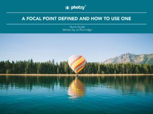 A Focal Point Defined and How to Use One - Free Quick Guide