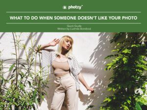 What To Do When Someone Doesn't Like Your Photo - Free Quick Guide