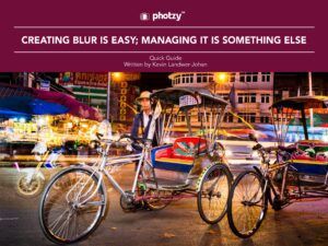 Creating Blur Is Easy; Managing It Is Something Else - Free Quick Guide