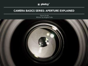 Camera Basics Series: Aperture Explained - Free Quick Guide