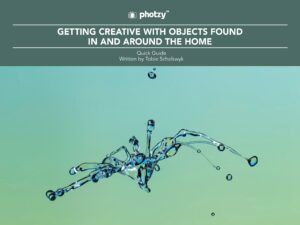 Getting Creative with Objects Found In and Around the Home - Free Quick Guide