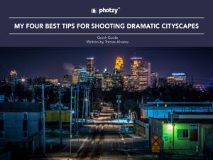 My Four Best Tips for Shooting Dramatic Cityscapes - Free Quick Guide