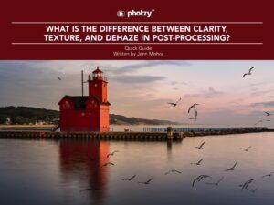 What is the Difference Between Clarity, Texture, and Dehaze in Post-Processing? - Free Quick Guide