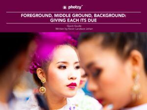 Foreground, Middle Ground, Background: Giving Each Its Due - Free Quick Guide