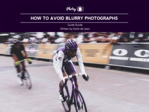 How to Avoid Blurry Photographs - Free Quick Guide