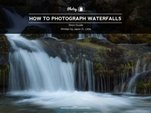 Free Guide – How to Photograph Waterfalls