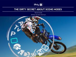 The Dirty Secret About Scene Modes - Free Quick Guide
