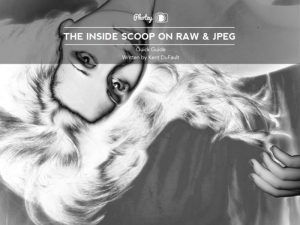 FREE Guide – The Inside Scoop on RAW & JPEG